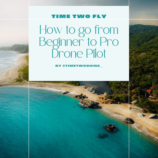 Time Two Fly - A guide from Beginner to Pro Drone pilot!